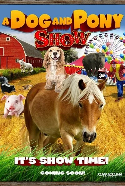 A Dog & Pony Show (2018) онлайн бесплатно