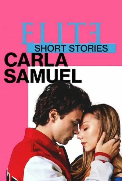 Элита. Короткие истории. Карла и Самуэль (2021) онлайн бесплатно